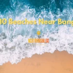 Top 10 Beaches near Bangalore