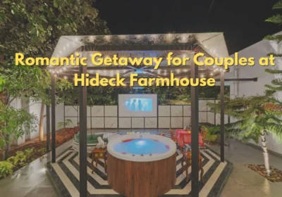 Romantic Getaway for Couples at Hideck