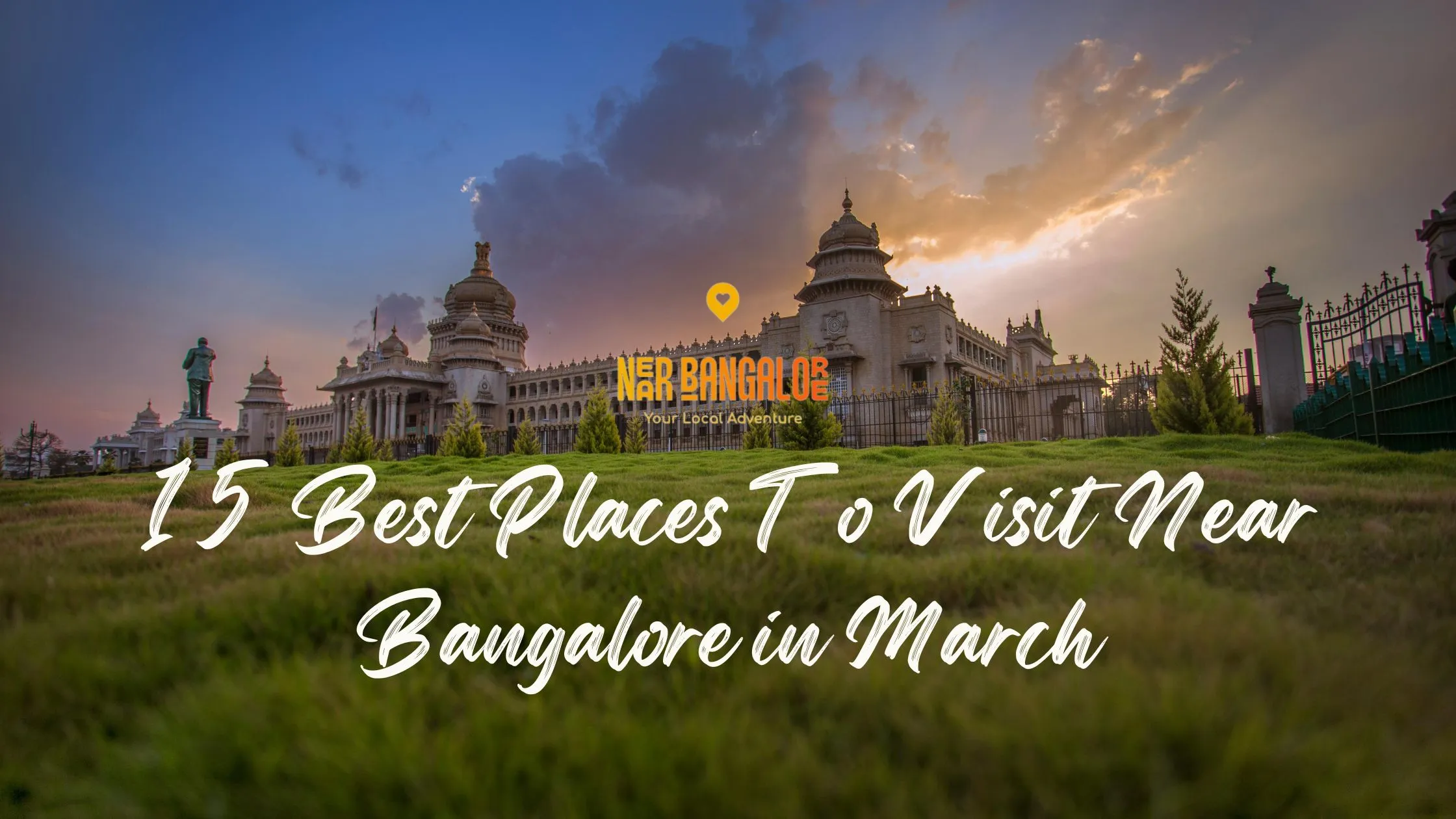 15 Best Places To Visit Near Bangalore in March