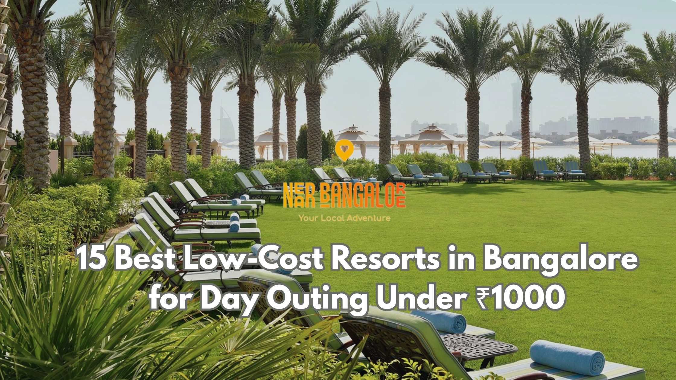 15 Best Low-Cost Resorts in Bangalore for Day Outing Under ₹1000