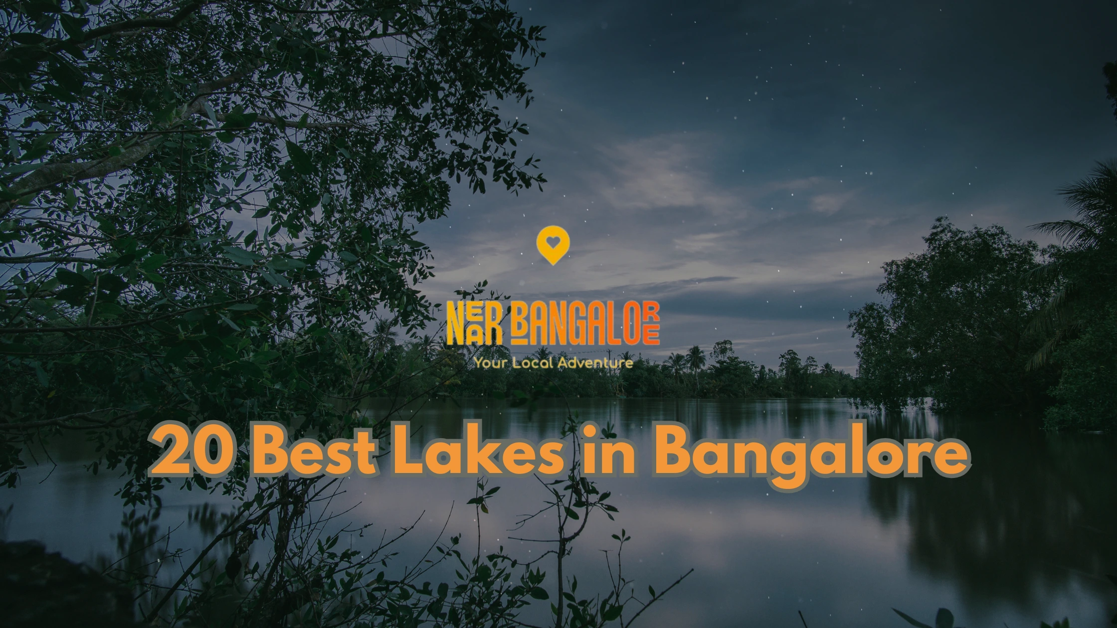 Best Lakes in Bangalore Top Weekend Getaways