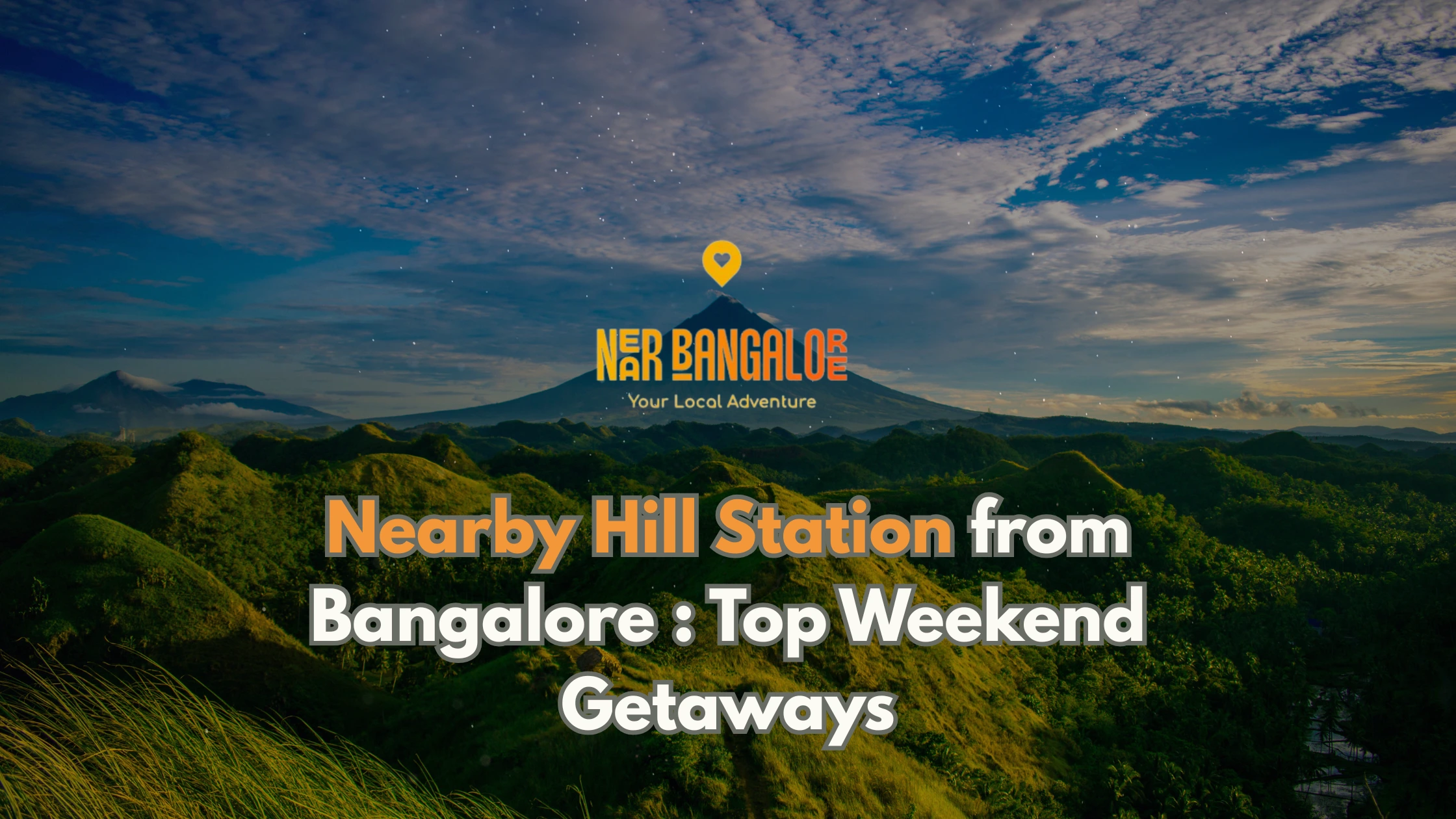 Nearby Hill Station from Bangalore Top Weekend Getaways