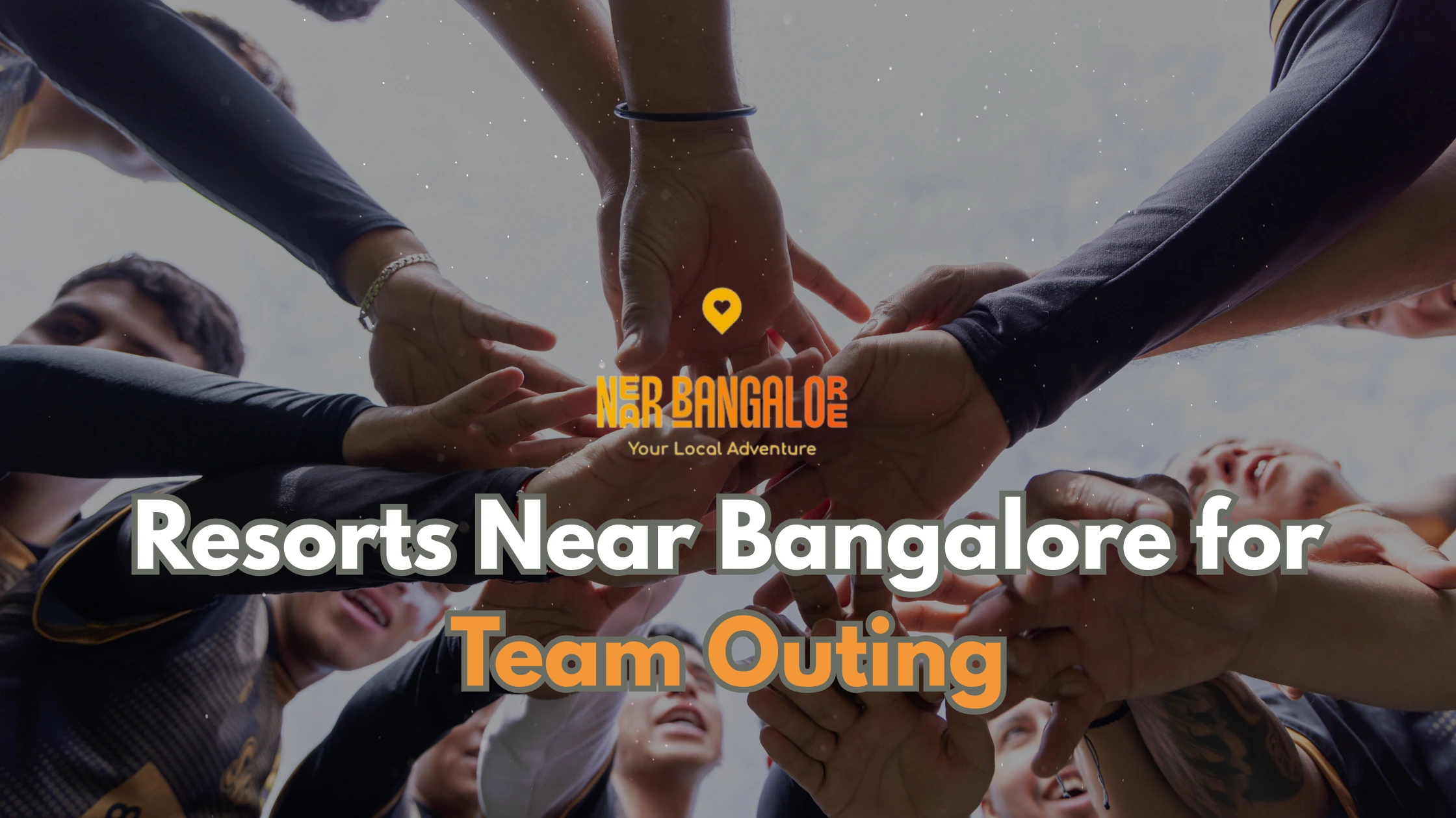 Resorts Near Bangalore for Team Outing_ Fun & Adventure Getaways