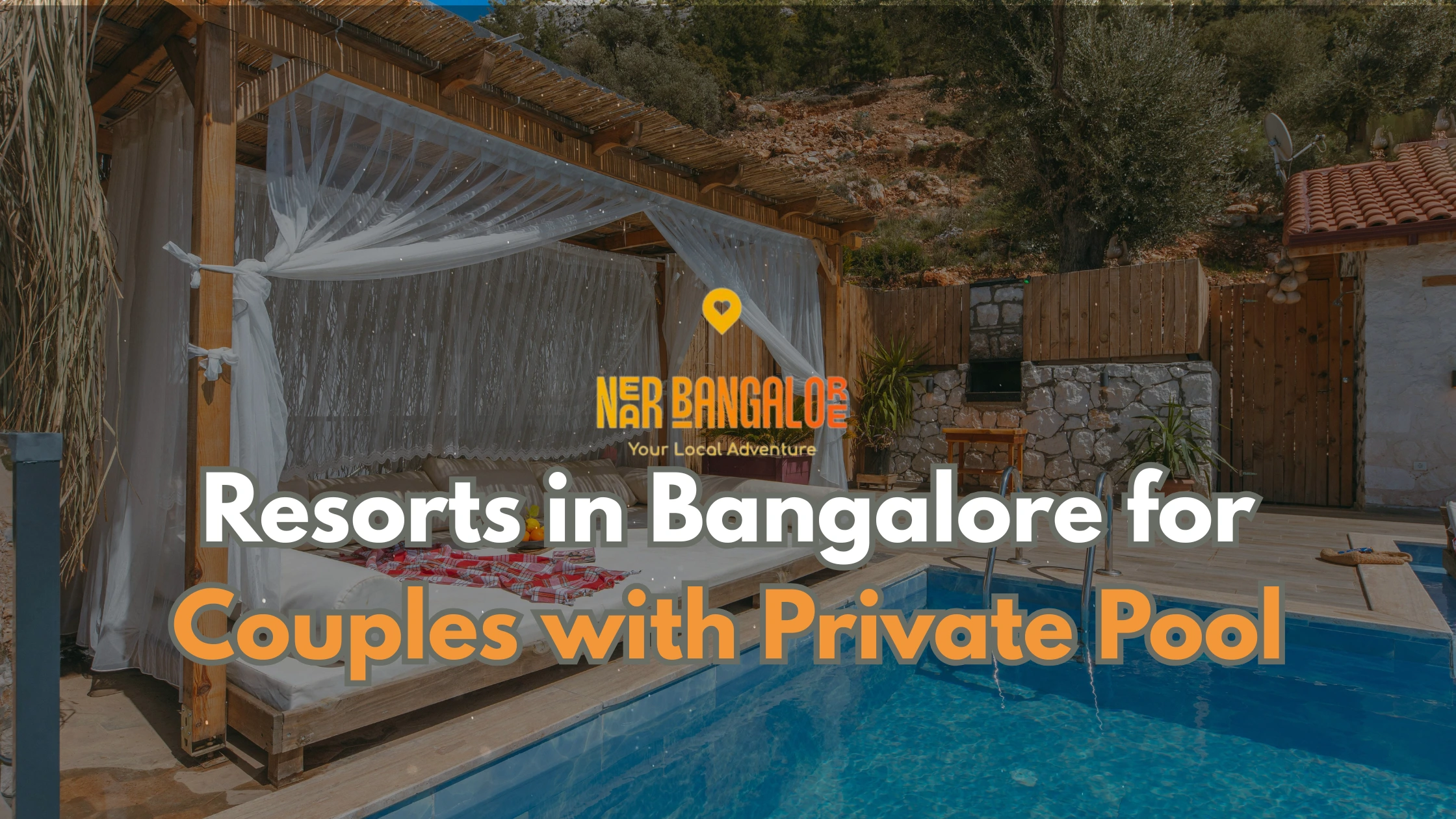 Resorts in Bangalore for Couples with Private Pool Perfect Weekend Escapes