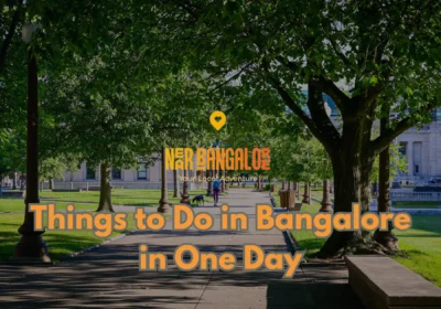 Things to Do in Bangalore India in One Day