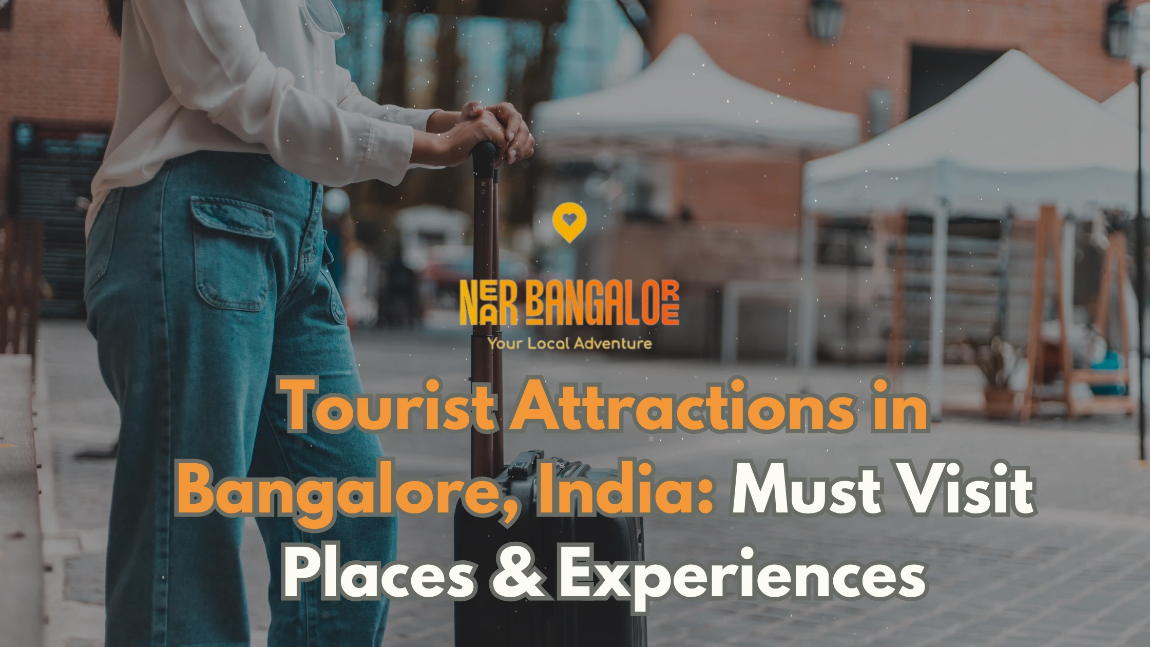 Tourist Attractions in Bangalore, India_ Must Visit Places & Experiences