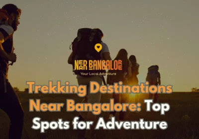 Trekking Destinations Near Bangalore Top Spots for Adventure Seekers